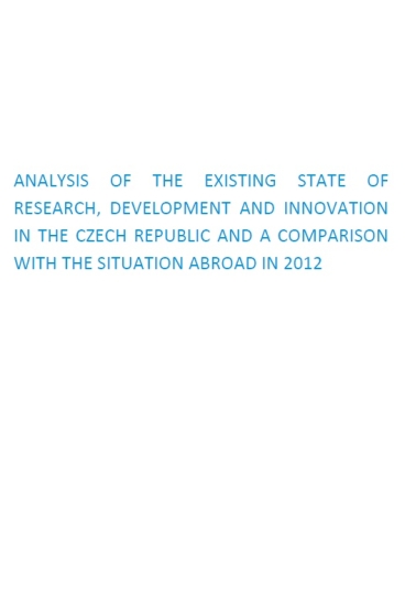 Analysis of the existing state of research, development and innovation in the Czech Republic and a comparison with the situation abroad in 2012