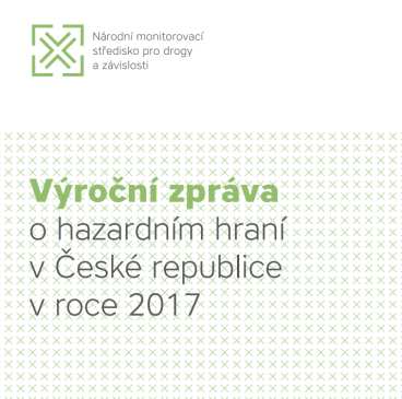Výroční zpráva o hazardním hraní v České republice v roce 2017