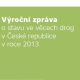 Výroční zpráva o stavu ve věcech drog v České republice v roce 2013