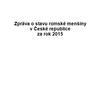 Zpráva o stavu romské menšiny v České republice za rok 2015